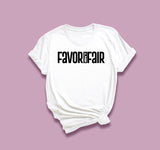 Favor isn't Fair T-Shirt