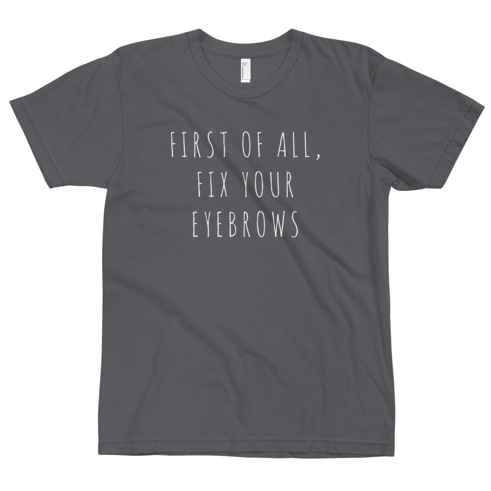 Fix Your Eyebrows T-Shirt