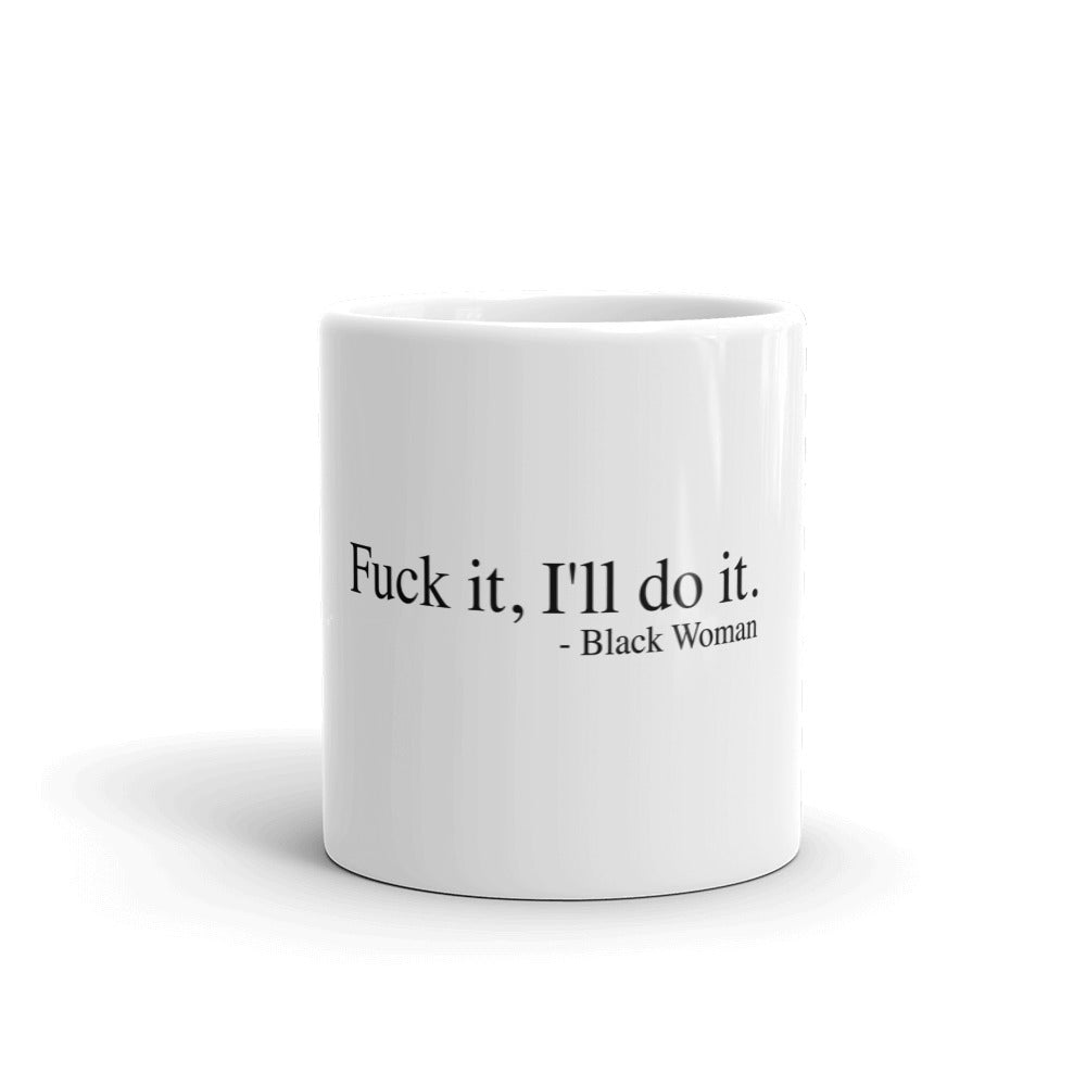 Fuck it, I'll do it mug