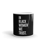 In black women we trust mug